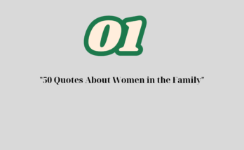 "50 Quotes About Women in the Family"